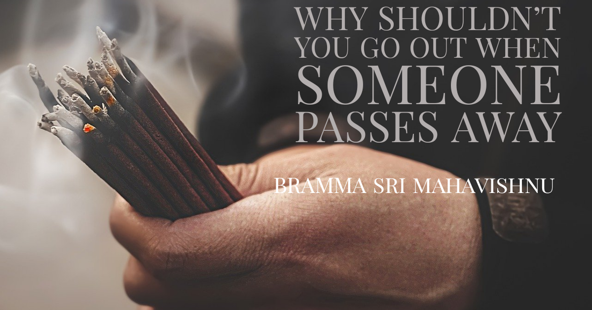 Why shouldn't go out When someone of your relative passes away