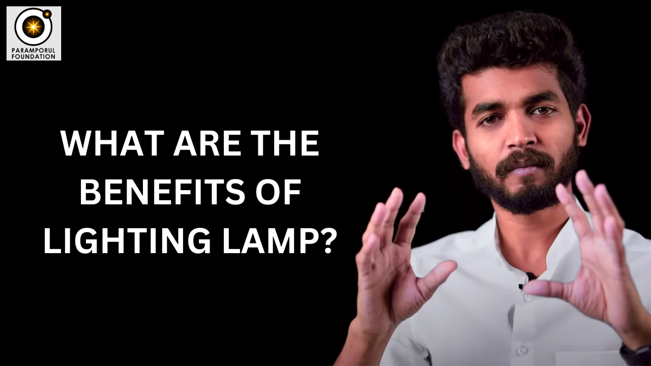 What are the benefits of lighting lamp? Paramporul Foundation