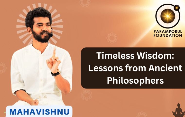 Timeless Wisdom Lessons From Ancient Philosophers Paramporul Foundation