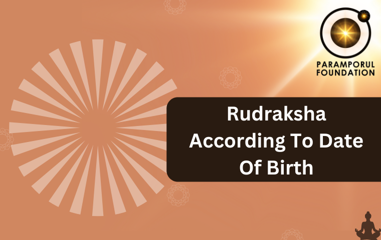 Rudraksha According to Date of Birth: A Guide to Choosing the Right One Rudraksha According to Date of Birth: A Guide to Choosing the Right One